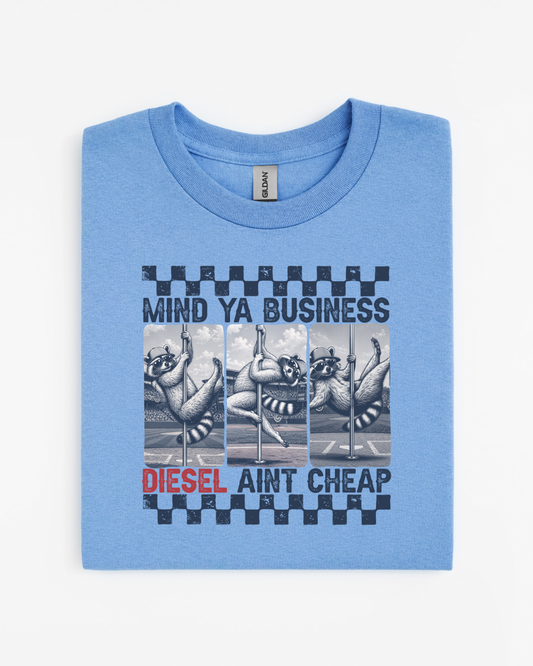 Mind Ya Business Diesel Ain't Cheap Raccoon T-Shirt | Funny Diesel Truck Shirt | Gildan 8000 DryBlend Tee