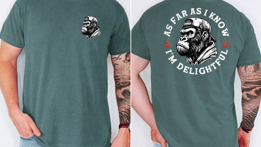 As Far As I Know I’m Delightful – Comfort Colors Premium Tee