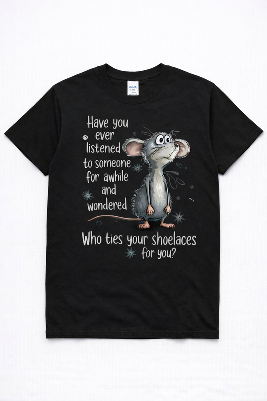 🐭 “Who Ties Your Shoelaces For You?” Funny Graphic Softstyle Tee