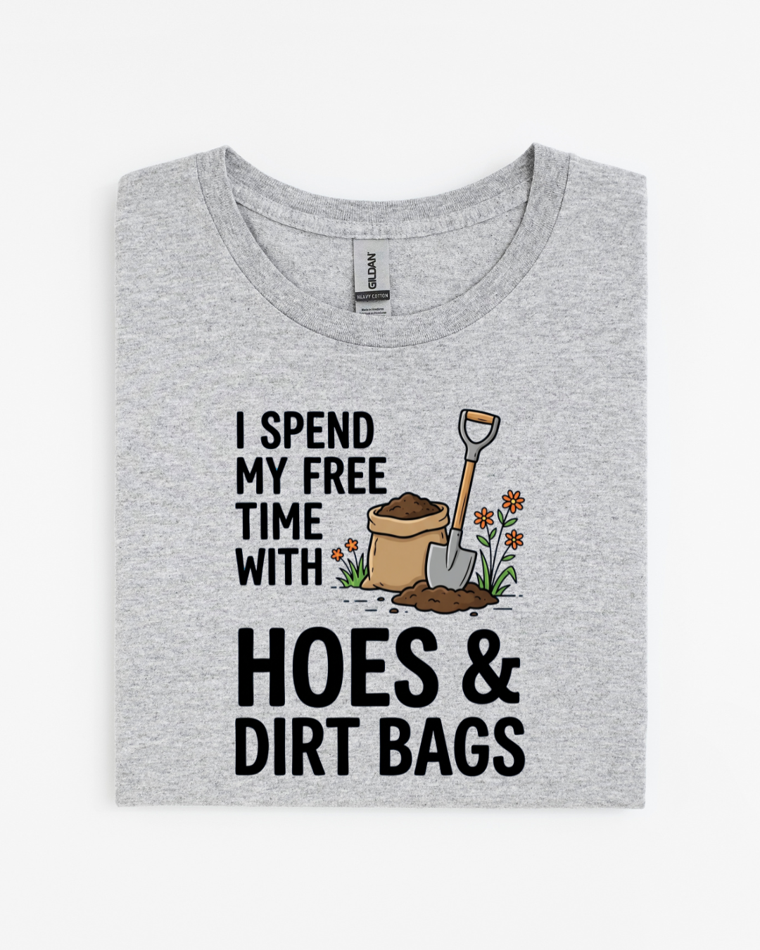 I Spend My Free Time with Hoes & Dirt Bags