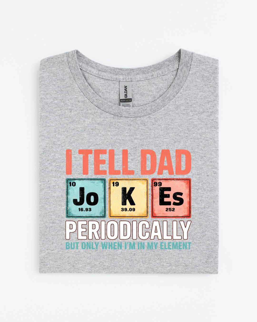 I Tell Dad Jokes Periodically T-Shirt