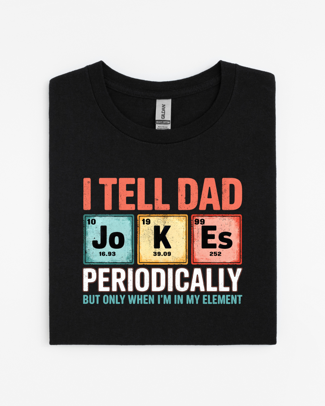 I Tell Dad Jokes Periodically T-Shirt