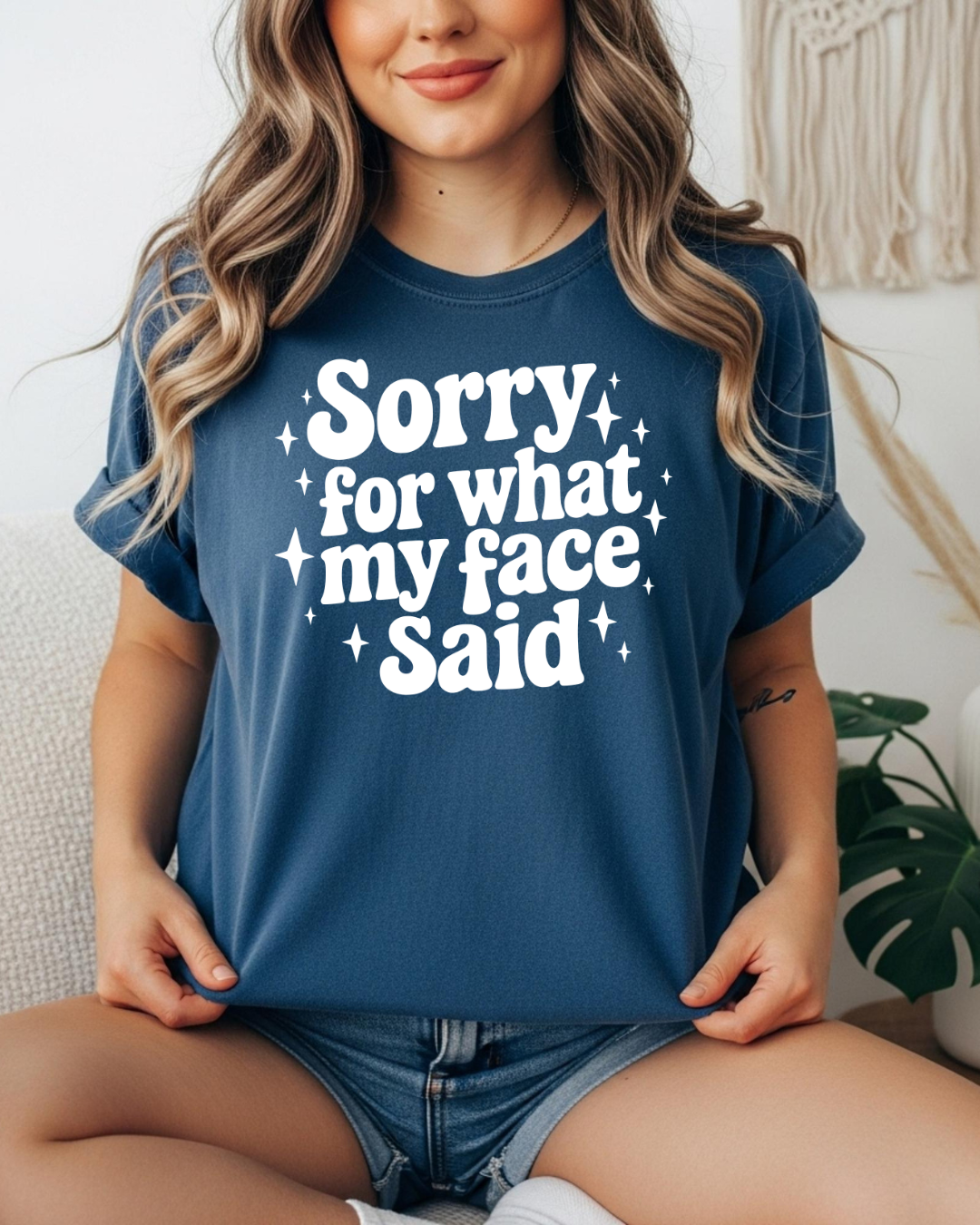 Sorry For What My Face Said Shirt | Funny Sarcastic Graphic Tee | Comfort Colors Premium Tee