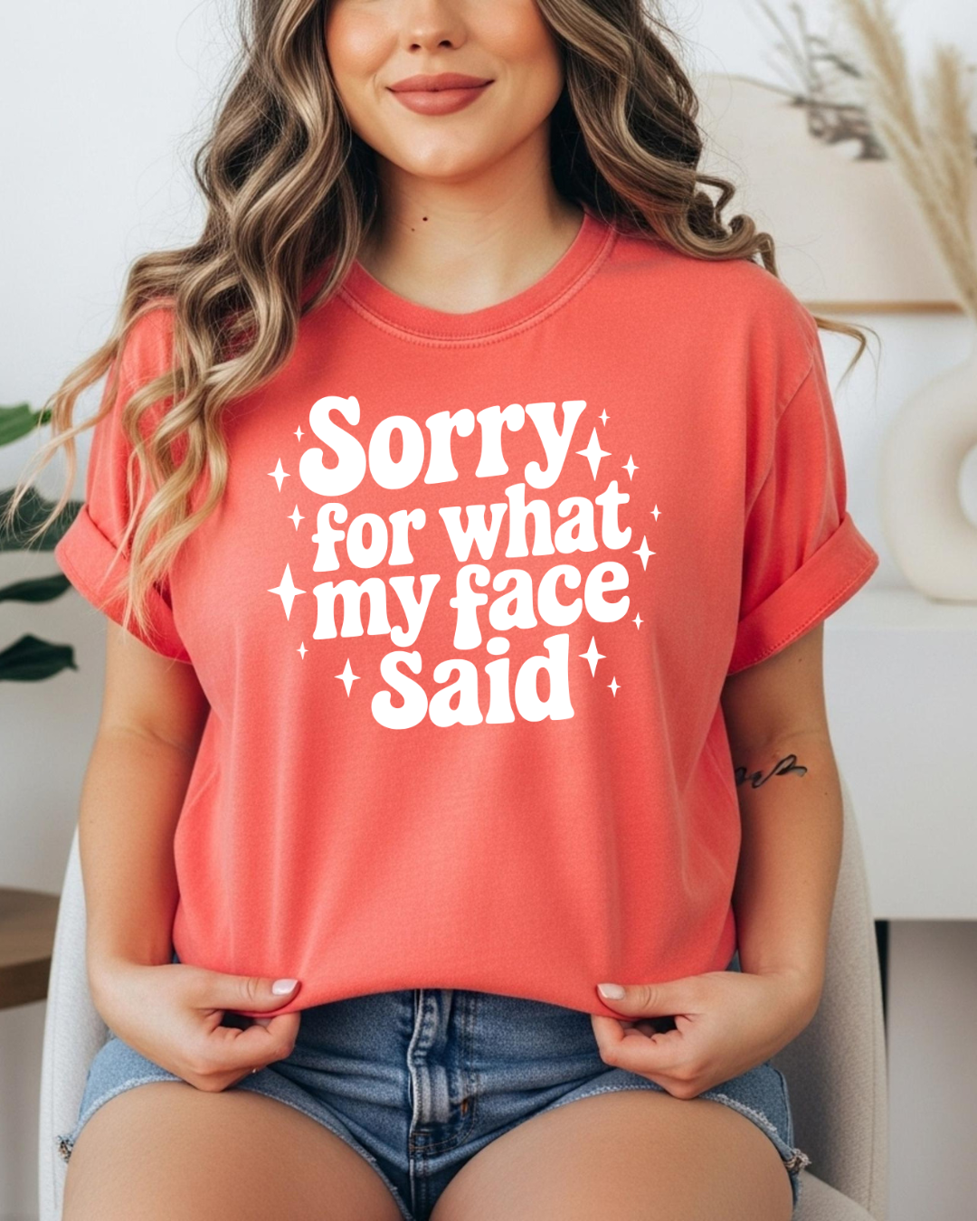 Sorry For What My Face Said Shirt | Funny Sarcastic Graphic Tee | Comfort Colors Premium Tee