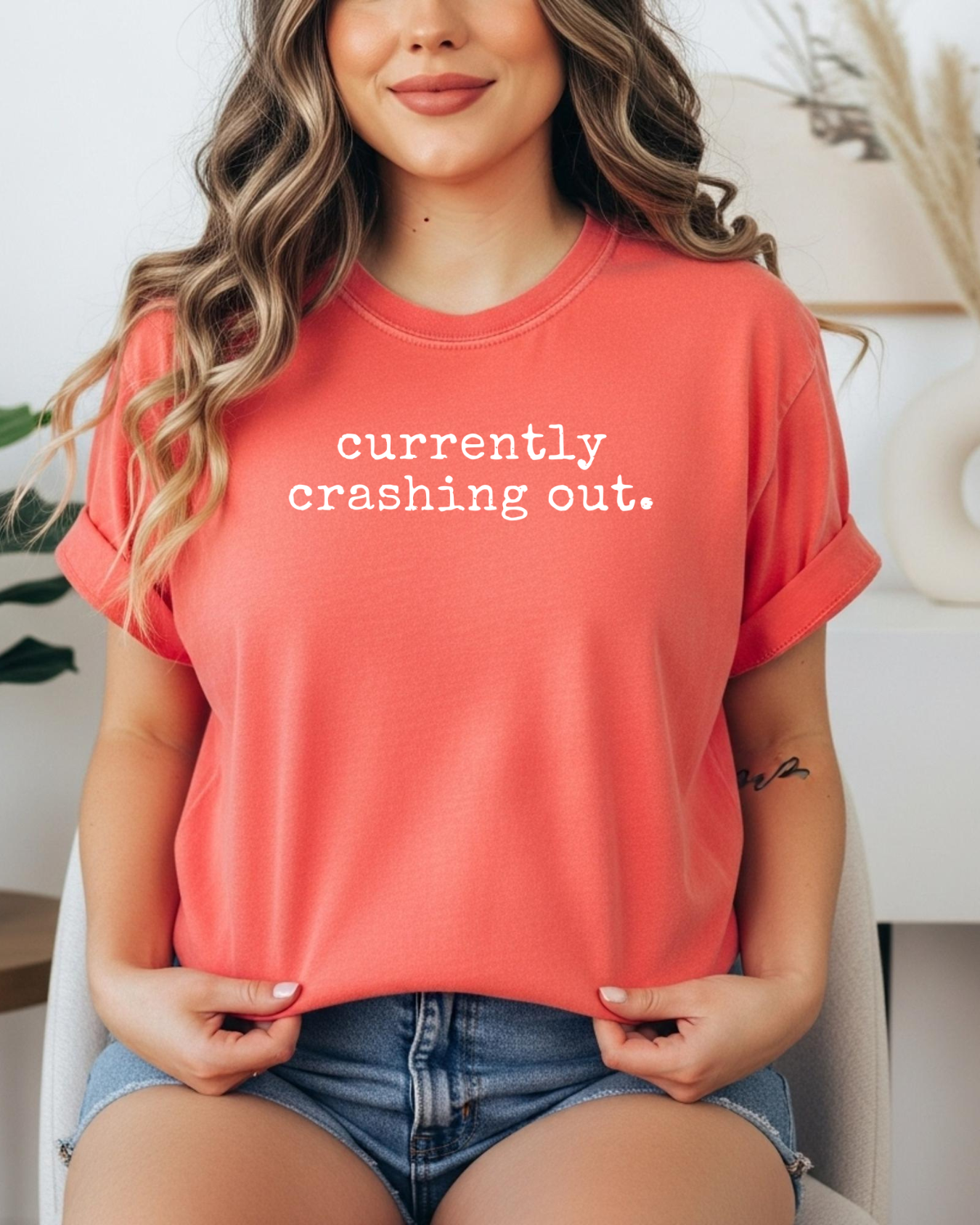 Currently Crashing Out | Sarcastic Everyday Tee