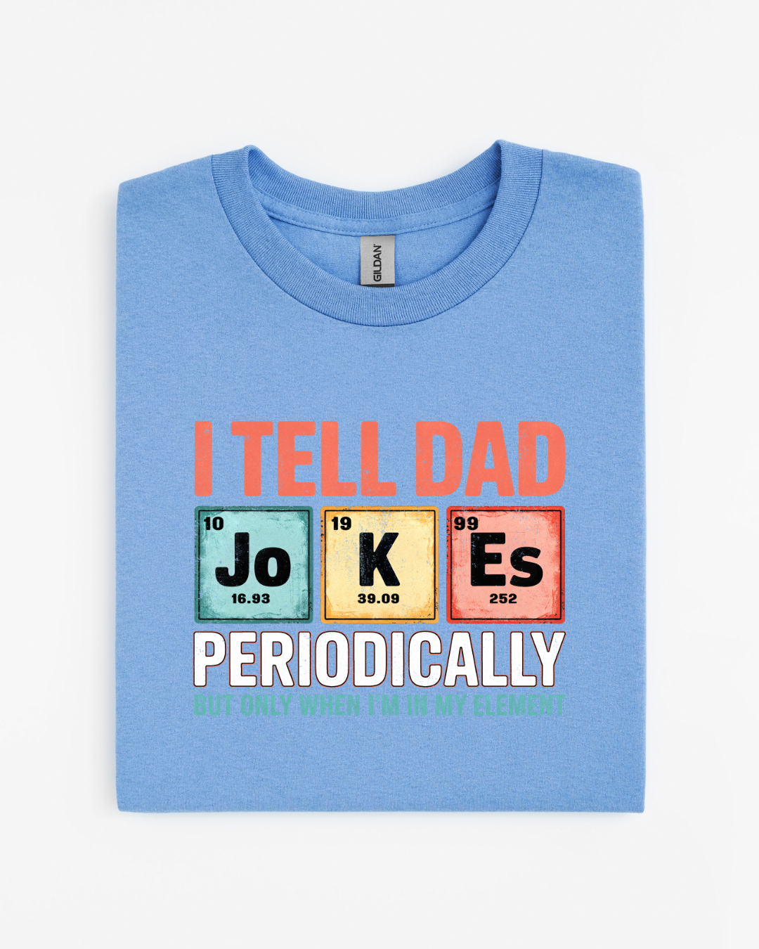 I Tell Dad Jokes Periodically T-Shirt