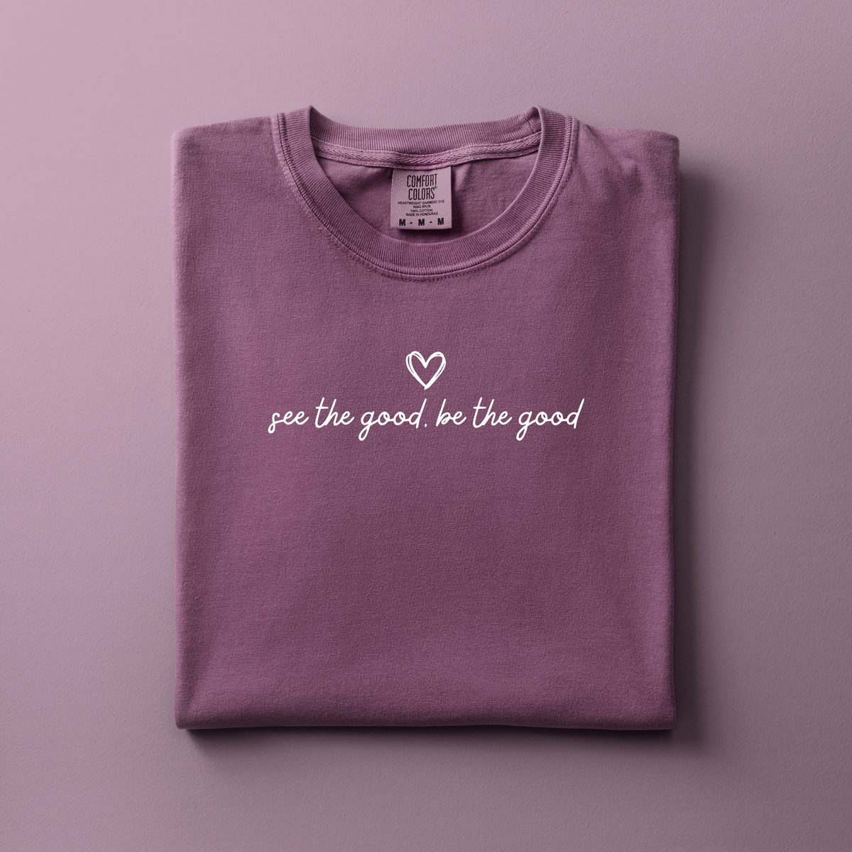 See the Good, Be the Good | Positive Graphic Apparel