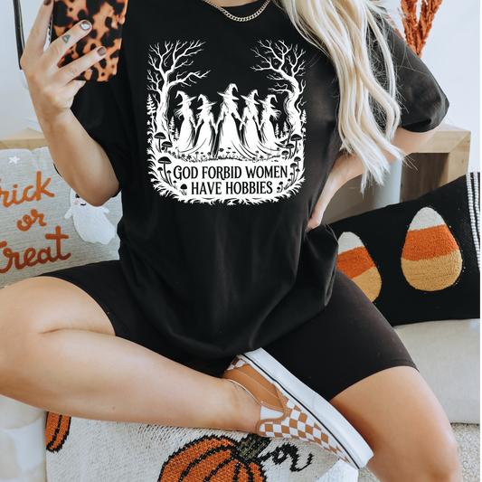 God Forbid Women Have Hobbies | Witchy Halloween Apparel