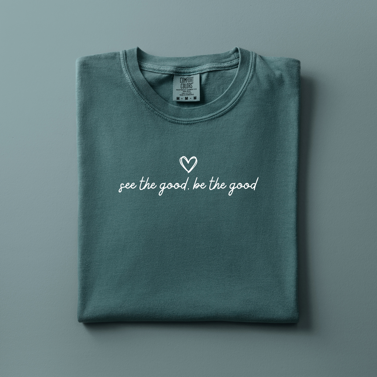 See the Good, Be the Good | Positive Graphic Apparel