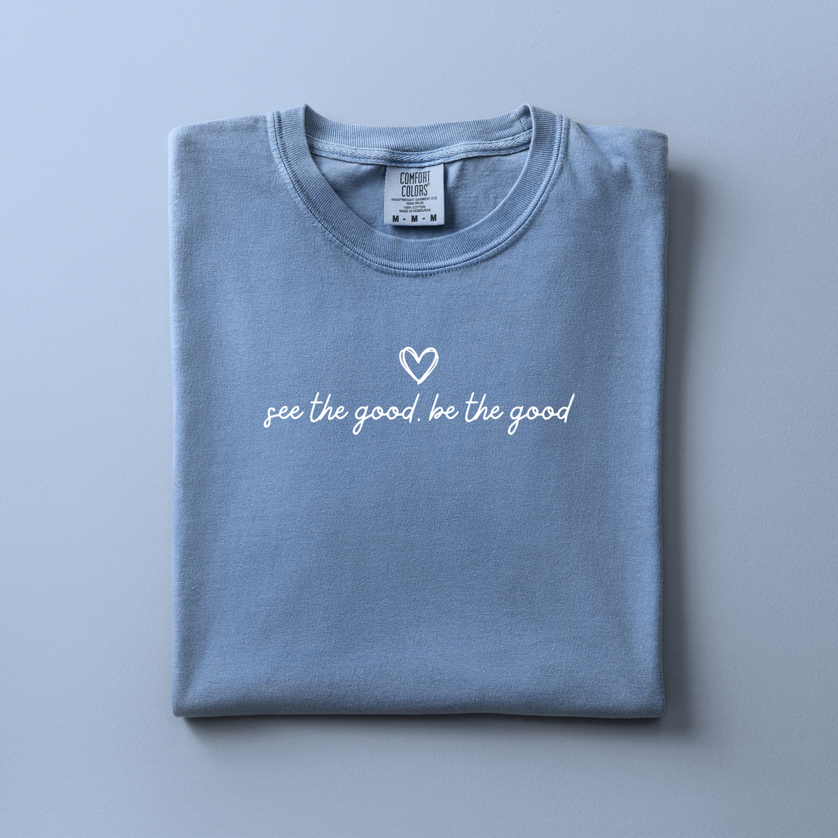 See the Good, Be the Good | Positive Graphic Apparel