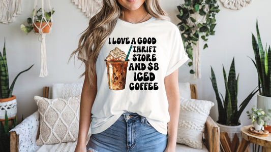 I Love a Good Thrift Store and $8 Iced Coffee Comfort Colors Graphic T-Shirt
