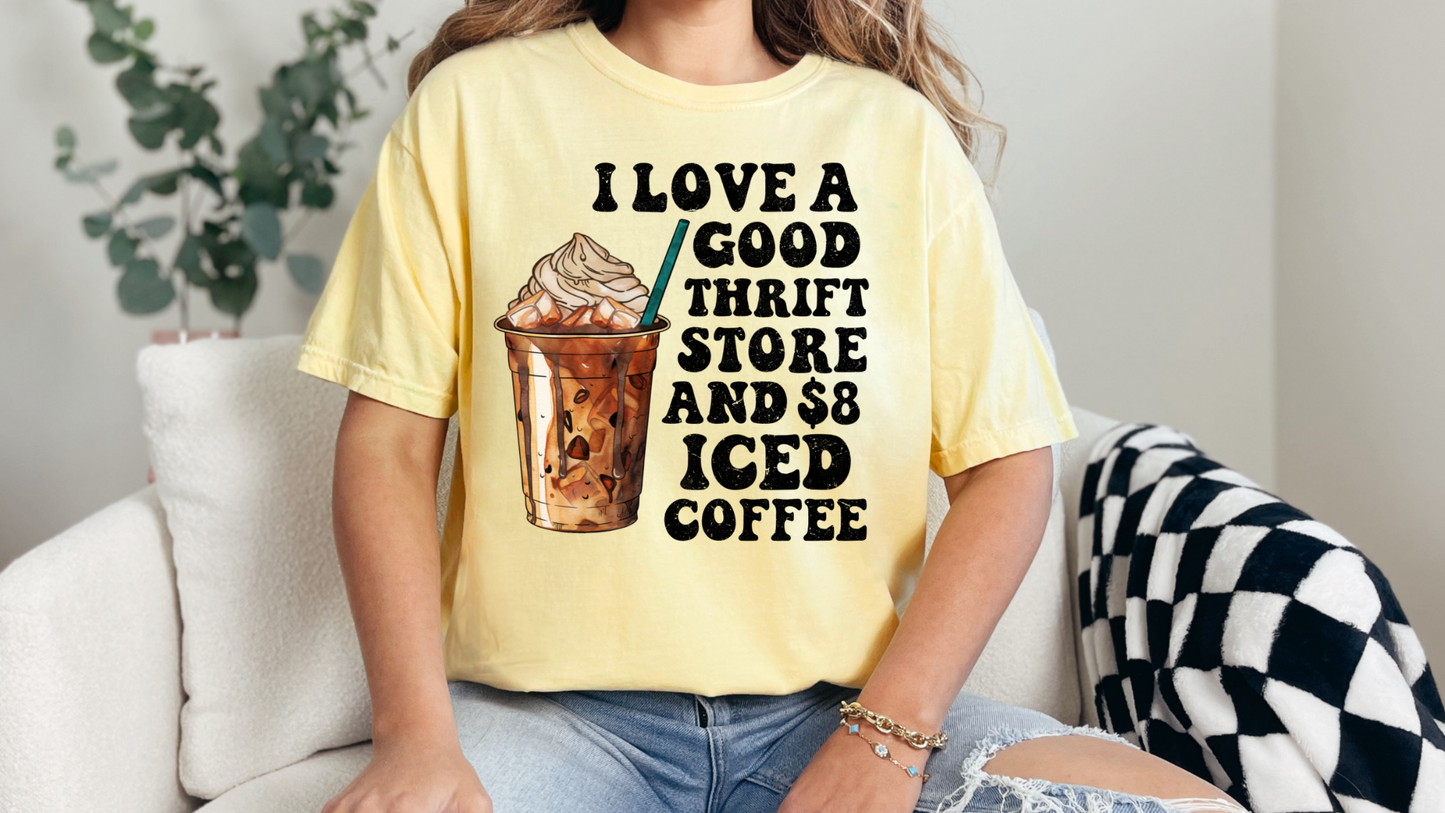 I Love a Good Thrift Store and $8 Iced Coffee Comfort Colors Graphic T-Shirt