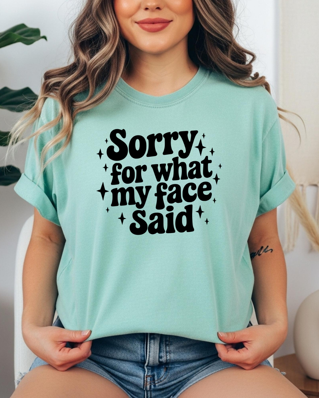 Sorry For What My Face Said Shirt | Funny Sarcastic Graphic Tee | Comfort Colors Premium Tee