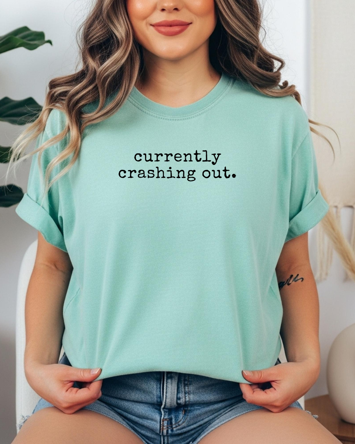 Currently Crashing Out | Sarcastic Everyday Tee