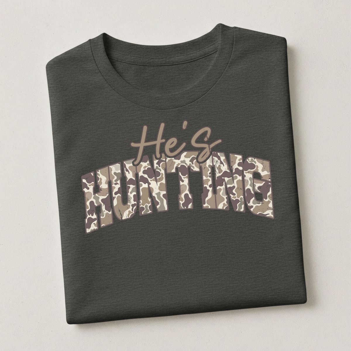 He’s Hunting | Funny Hunting Season T-Shirt