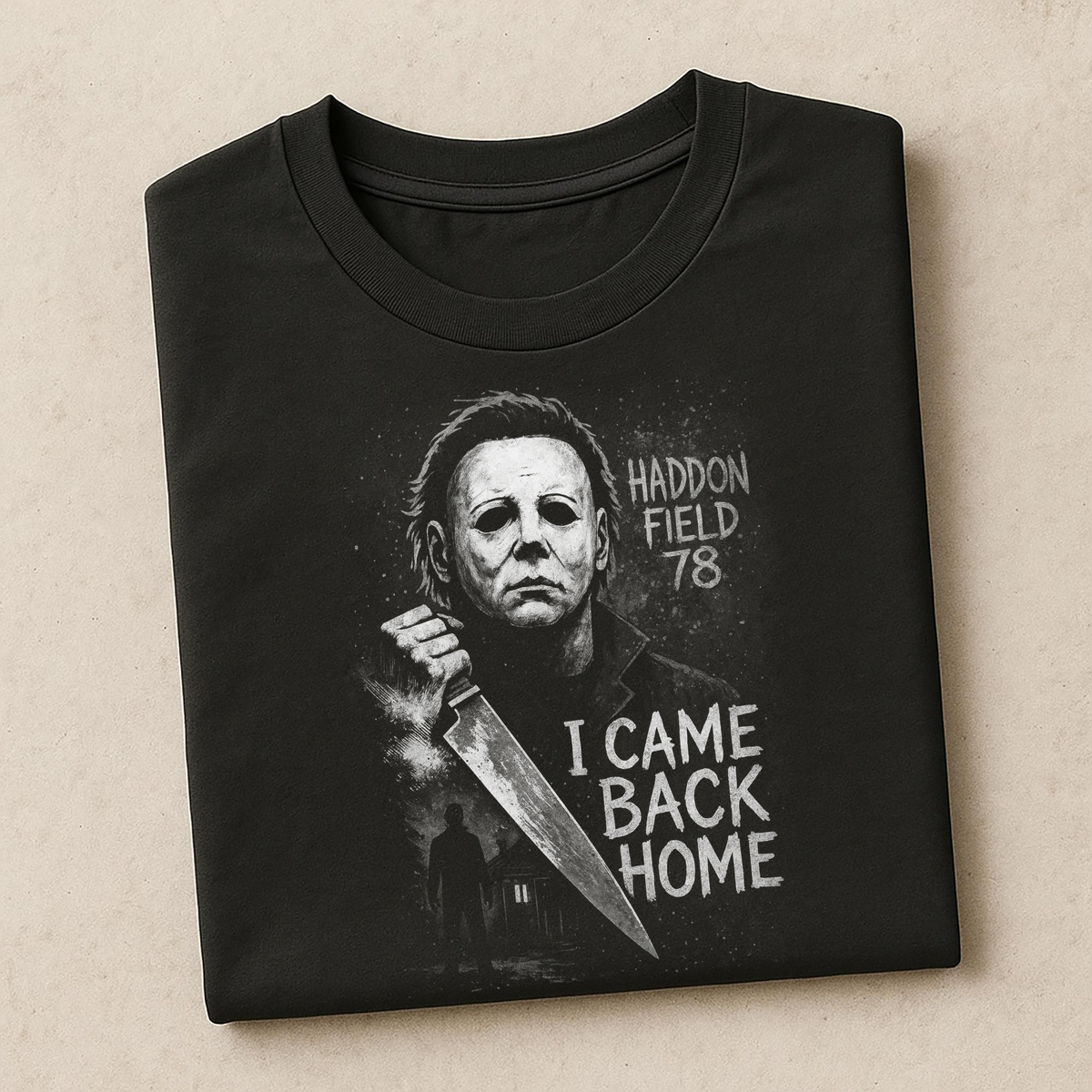I Came Back Home | Horror Halloween Apparel