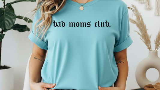 Bad Moms Club Graphic Tee