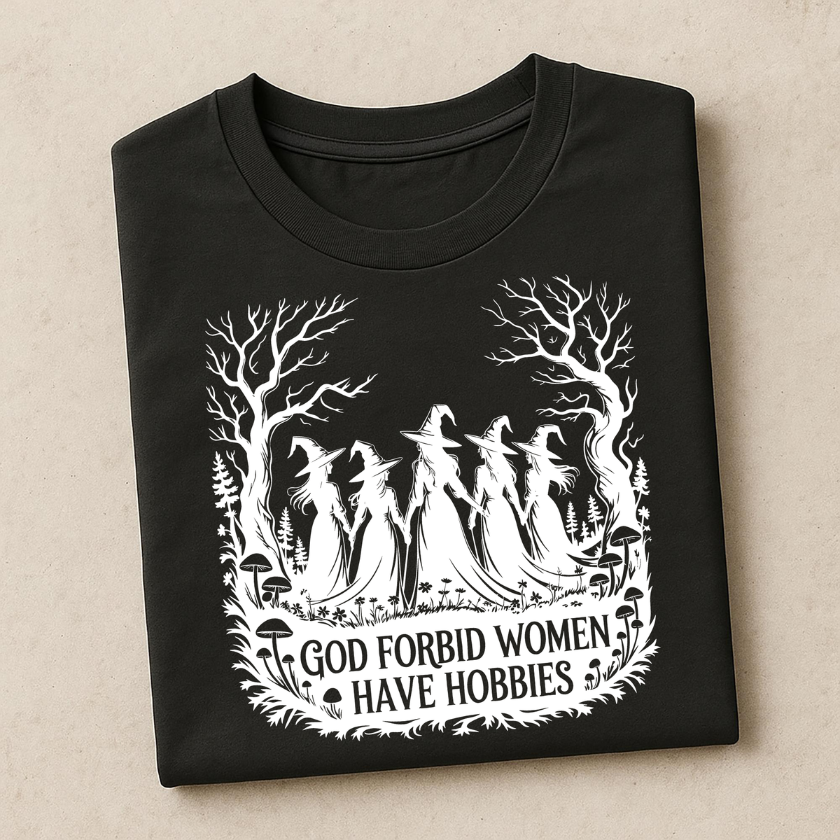 God Forbid Women Have Hobbies | Witchy Halloween Apparel