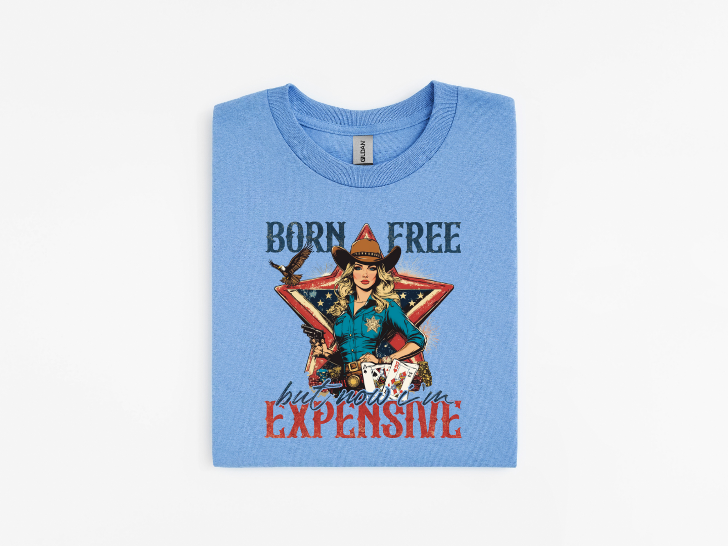 Born Free, But Now I'm Expensive Tee 🤠