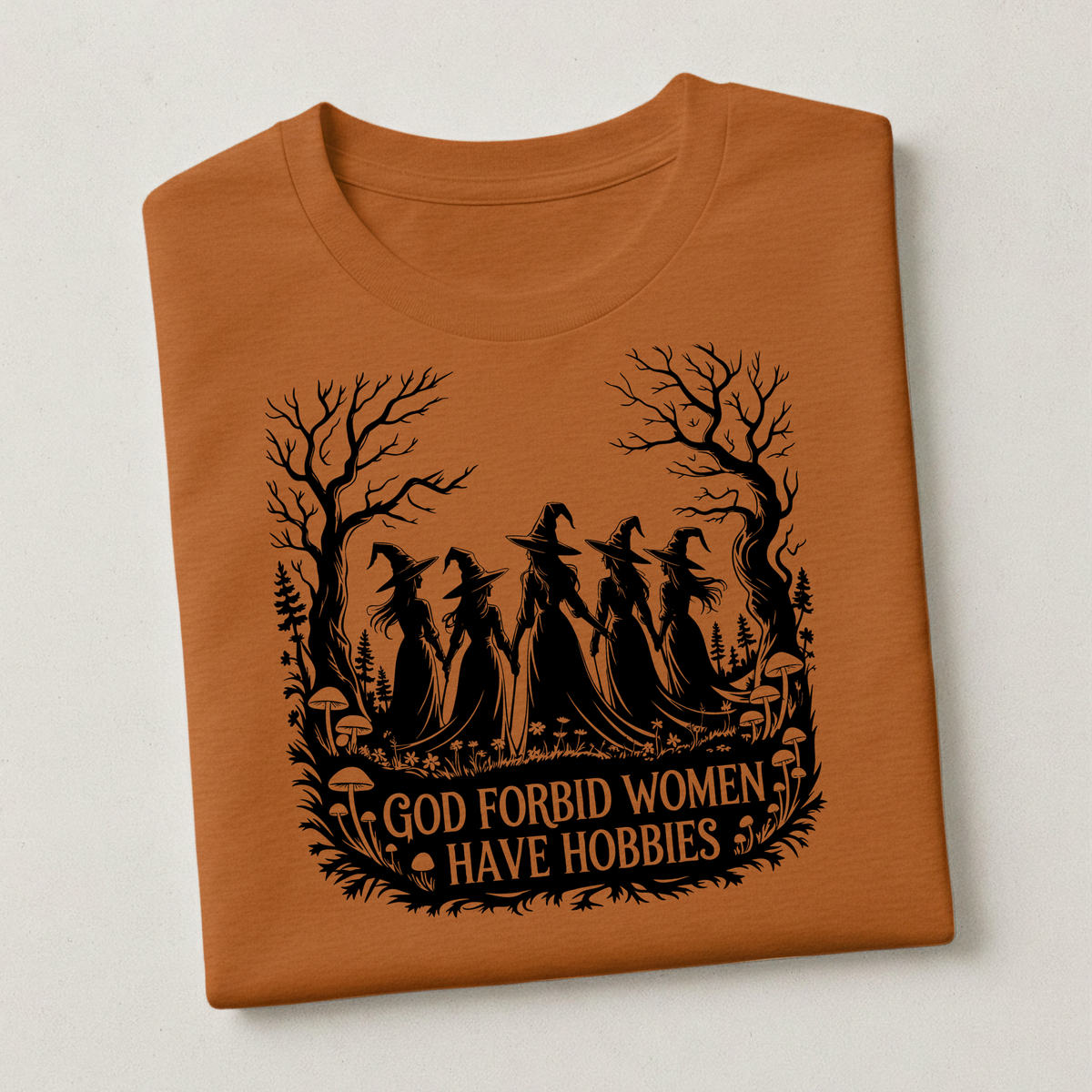 God Forbid Women Have Hobbies | Witchy Halloween Apparel