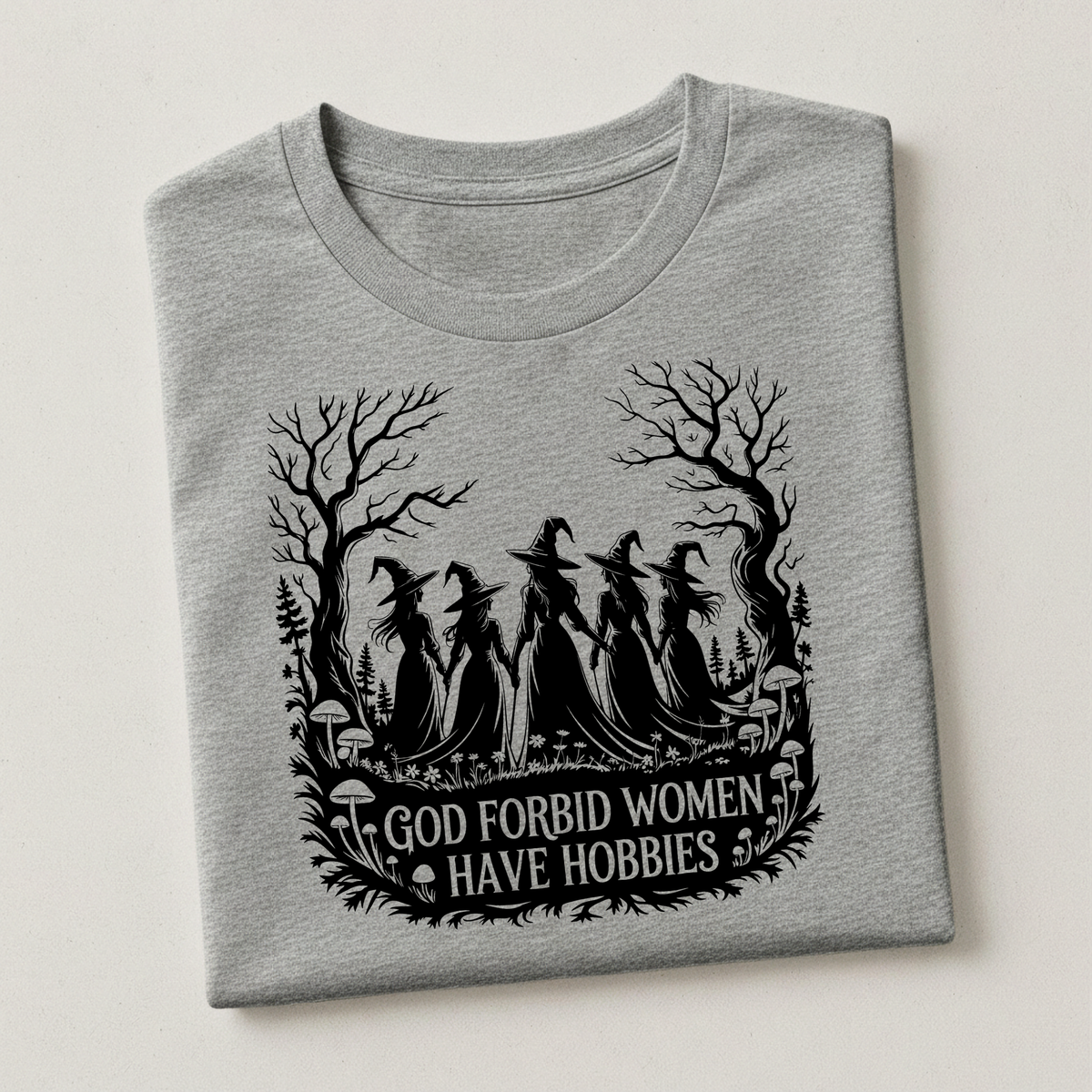 God Forbid Women Have Hobbies | Witchy Halloween Apparel