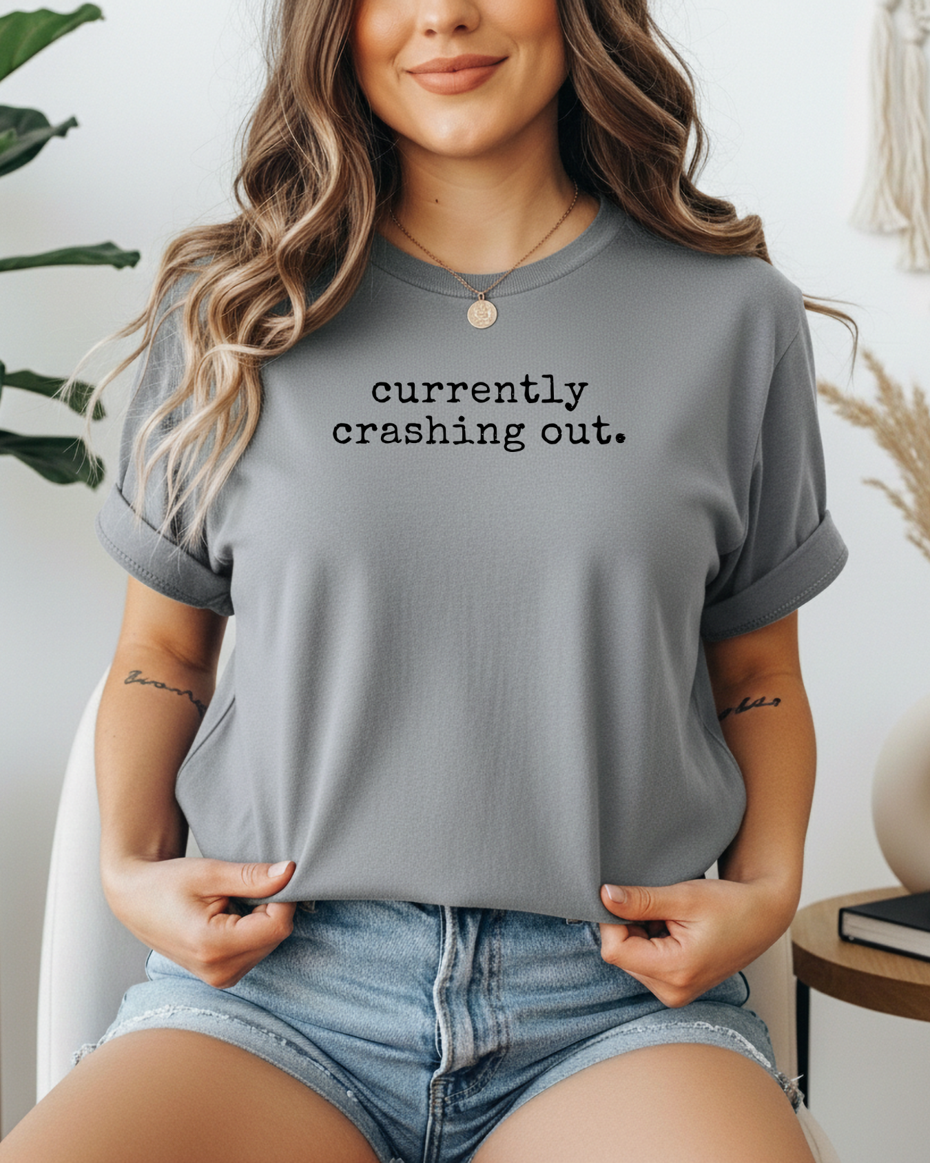 Currently Crashing Out | Sarcastic Everyday Tee