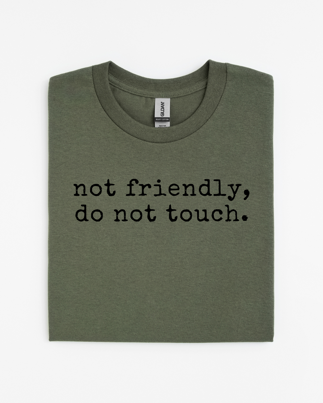 Not Friendly, Do Not Touch T-Shirt
