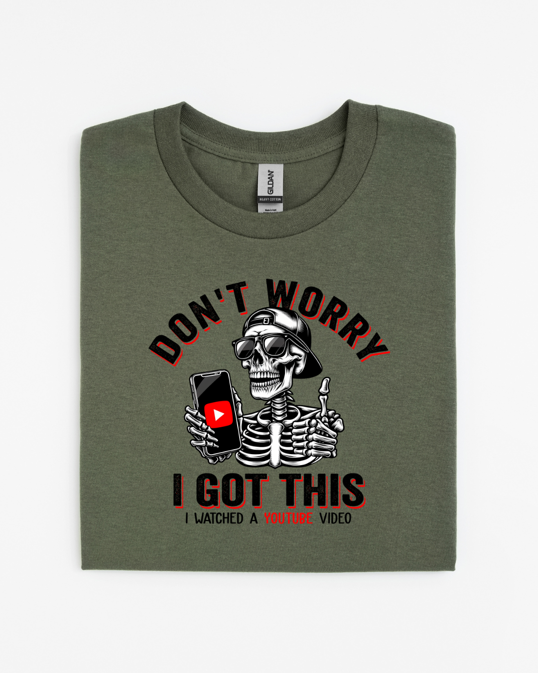 Don't Worry I Watched a YouTube Video T-Shirt