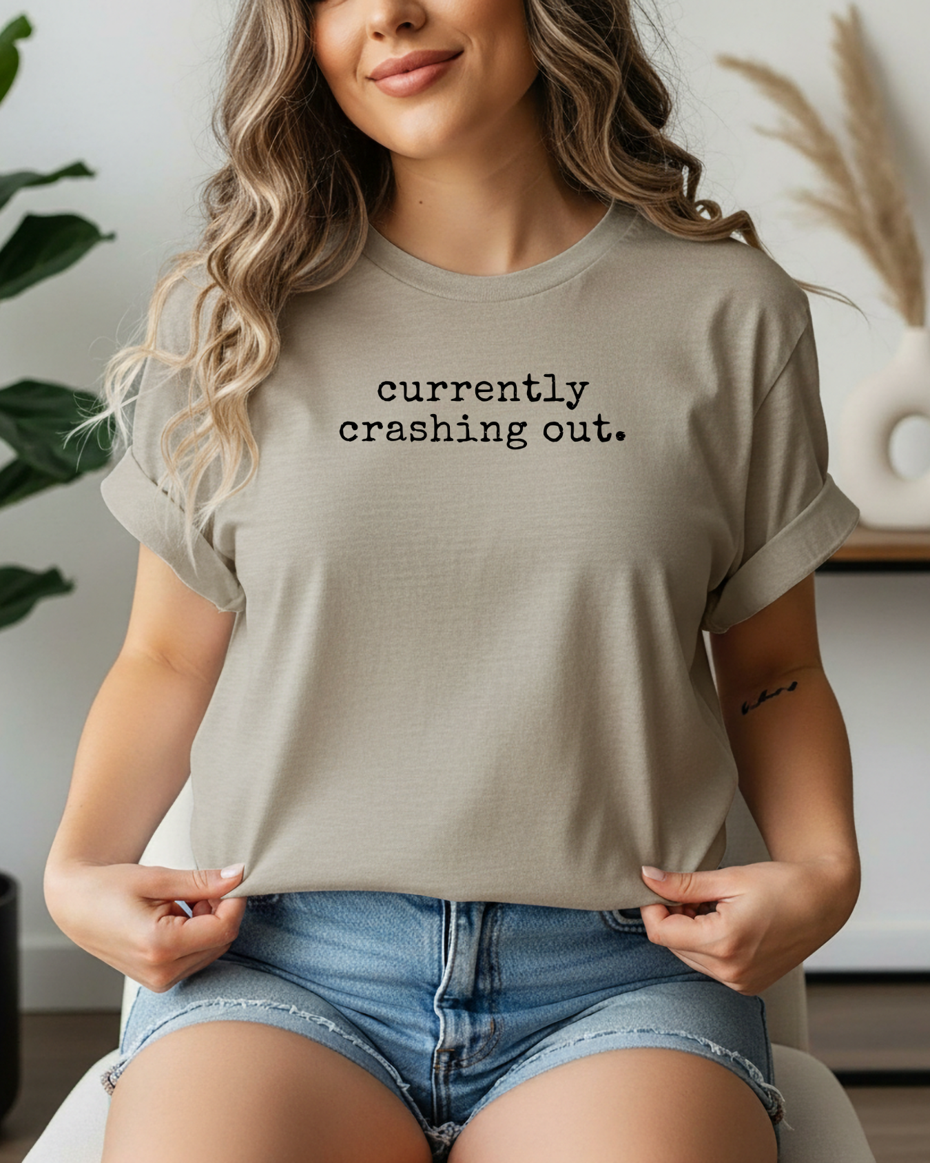 Currently Crashing Out | Sarcastic Everyday Tee