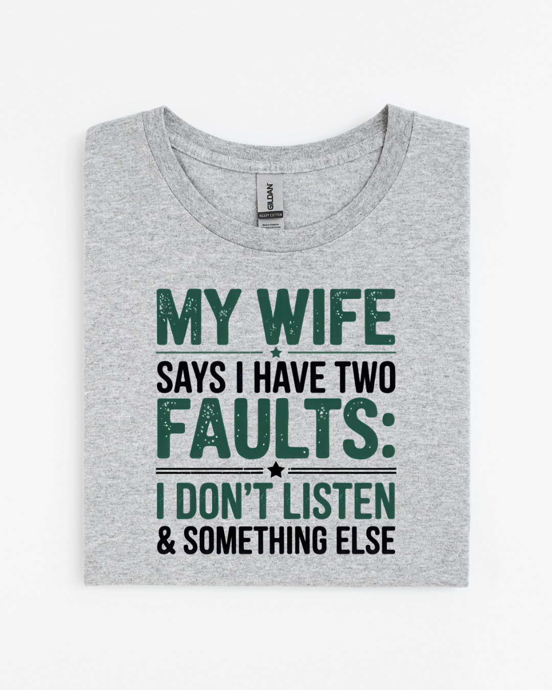 My Wife Says I Have Two Faults....