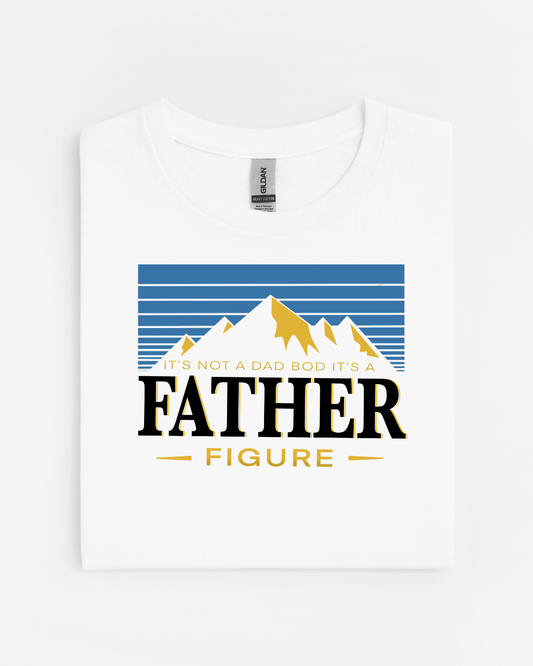 It's Not a Dad Bod, It's a Father Figure T-Shirt