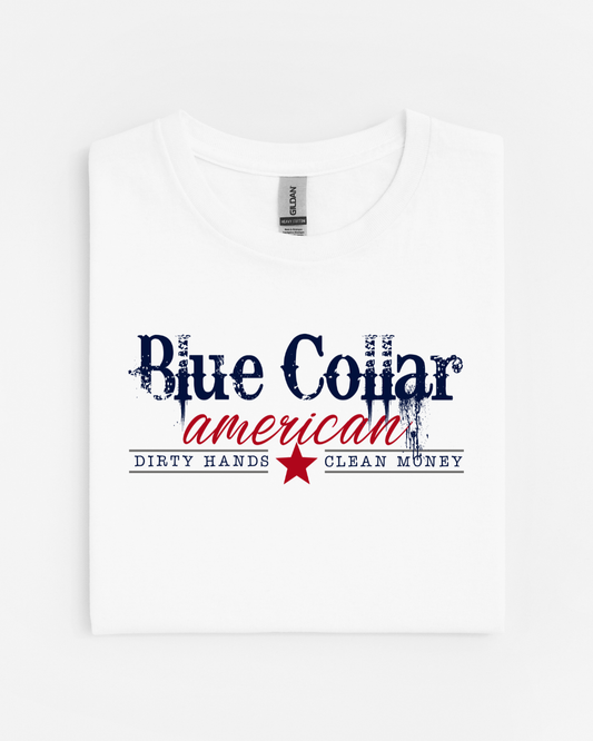 Blue Collar American-Dirty Hands, Clean Money