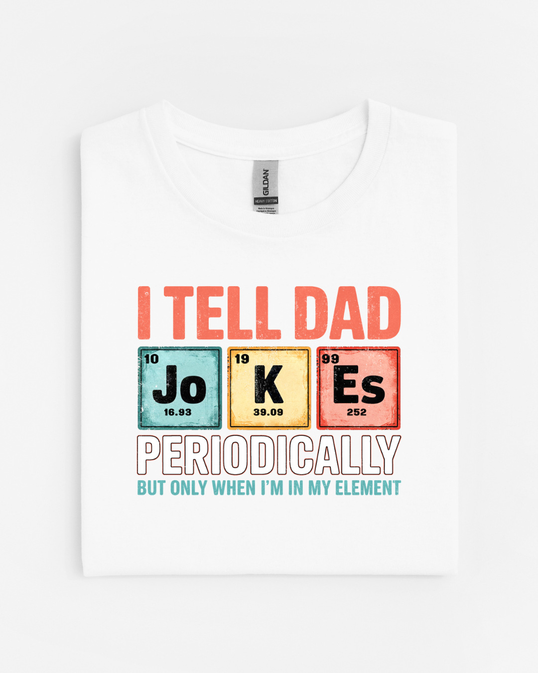 I Tell Dad Jokes Periodically T-Shirt