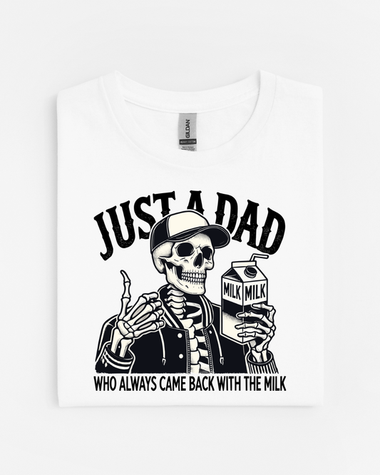 Just a Dad Who Always Came Back With the Milk T-Shirt