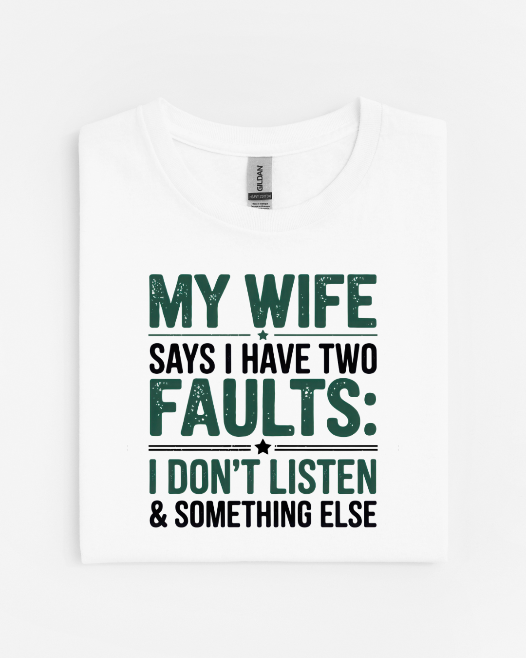 My Wife Says I Have Two Faults....