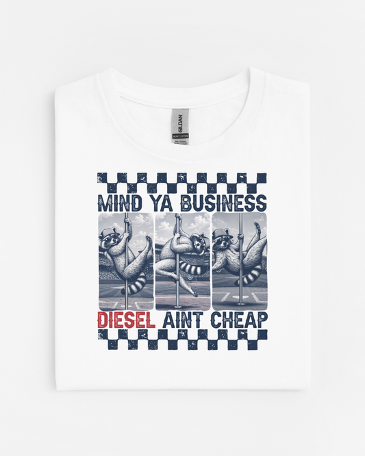 Mind Ya Business Diesel Ain't Cheap Raccoon T-Shirt | Funny Diesel Truck Shirt | Gildan 8000 DryBlend Tee